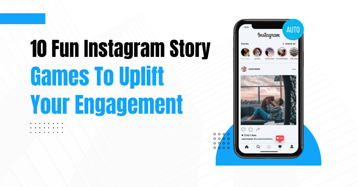 6 Fun Instagram Story Games To Uplift Your Engagement